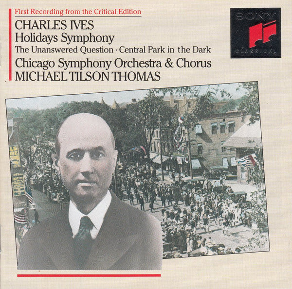 Charles Ives - Chicago Symphony Orchestra & Chicago Symphony Chorus, Michael Tilson Thomas : Holidays Symphony / The Unanswered Question / Central Park In The Dark (CD, Album, RE)