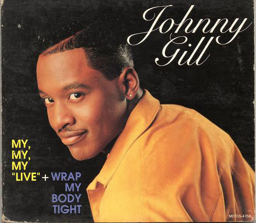 Johnny Gill : My, My, My “Live” + Wrap My Body Tight (CD, Maxi)