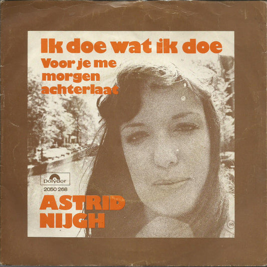 Astrid Nijgh : Ik Doe Wat Ik Doe (7", Single)