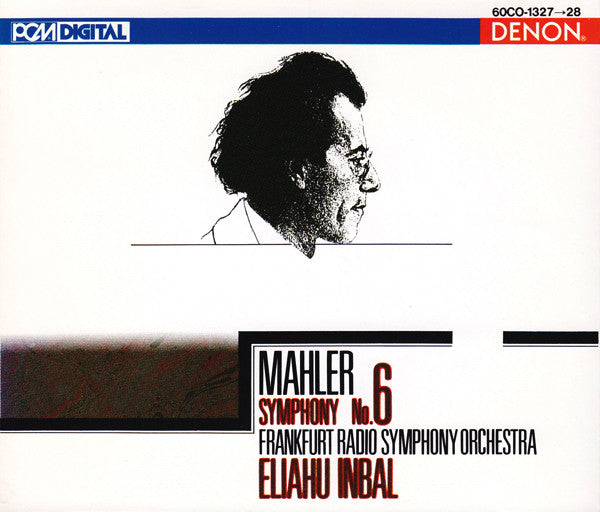 Gustav Mahler - Radio-Sinfonie-Orchester Frankfurt, Eliahu Inbal = Gustav Mahler, Eliahu Inbal 指揮, Radio-Sinfonie-Orchester Frankfurt : Symphony No. 6 = 交響曲　第6番　（《悲劇的》） (2xCD, Album, pre)