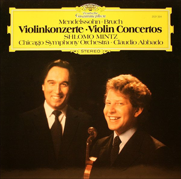 Felix Mendelssohn-Bartholdy / Max Bruch, Shlomo Mintz, Chicago Symphony Orchestra • Claudio Abbado : Violinkonzerte = Violin Concertos (LP, Album)