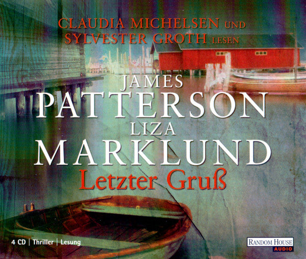 Claudia Michelsen Und Sylvester Groth Lesen James Patterson (3), Liza Marklund : Letzter Gruß (4xCD)