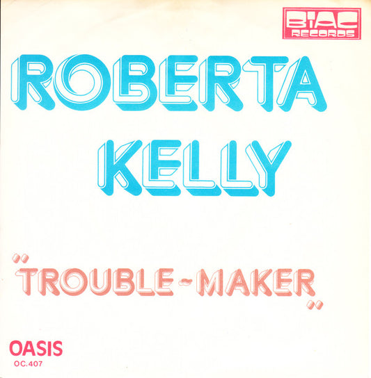 Roberta Kelly : Trouble-Maker / The Family (7", Single)