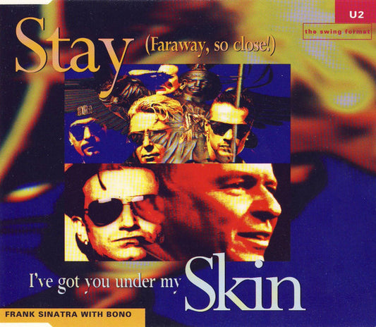 U2 / Frank Sinatra And Bono : Stay (Faraway, So Close!) The Swing Format / I've Got You Under My Skin (CD, Single)