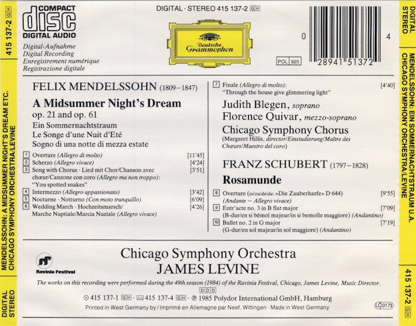 Felix Mendelssohn-Bartholdy / Franz Schubert - Judith Blegen • Florence Quivar • Chicago Symphony Chorus • Chicago Symphony Orchestra • James Levine (2) : A Midsummer Night's Dream = Ein Sommernachtstraum = Songe D'Une Nuit D'Ete / Rosamunde (CD, Album, RE)