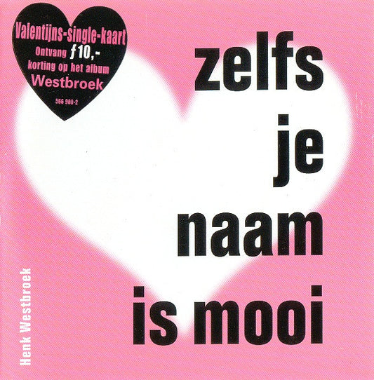 Henk Westbroek : Zelfs Je Naam Is Mooi (CD, Single, Ltd)