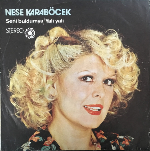 Neşe Karaböcek : Seni Buldumya / Yali Yali (7", Single)