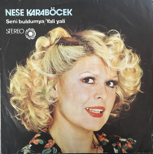 Neşe Karaböcek : Seni Buldumya / Yali Yali (7", Single)