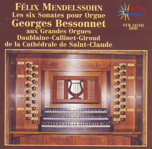 Felix Mendelssohn-Bartholdy, Georges Bessonnet : Les Six Sonates Pour Orgue, Opus 65 (CD, Album)