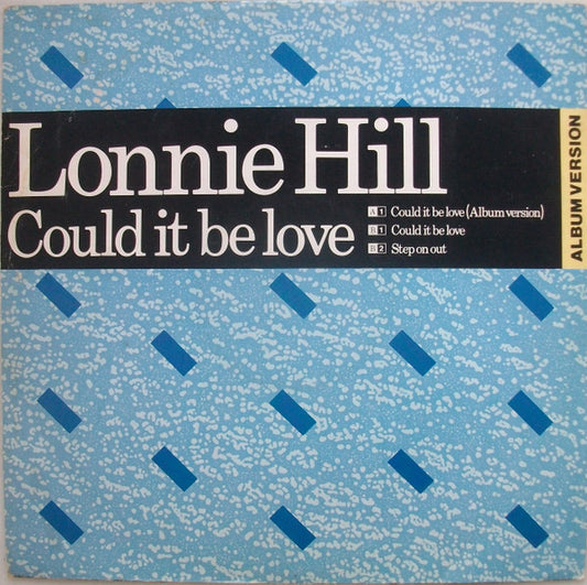 Lonnie Hill : Could It Be Love (12")