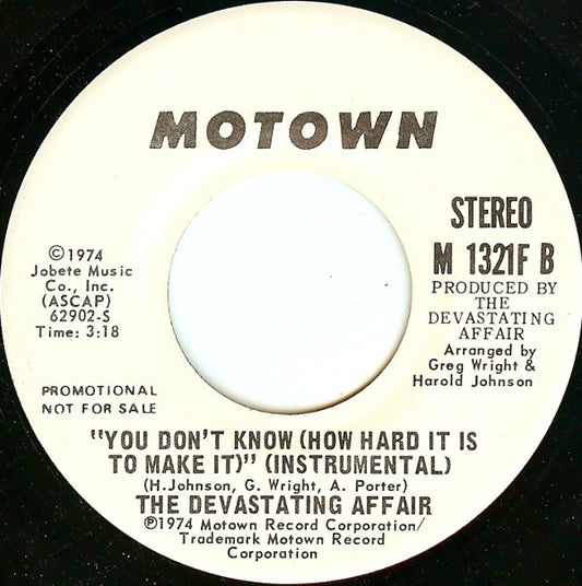The Devastating Affair : You Don't Know (How Hard It Is To Make It) (7", Mono, Promo)