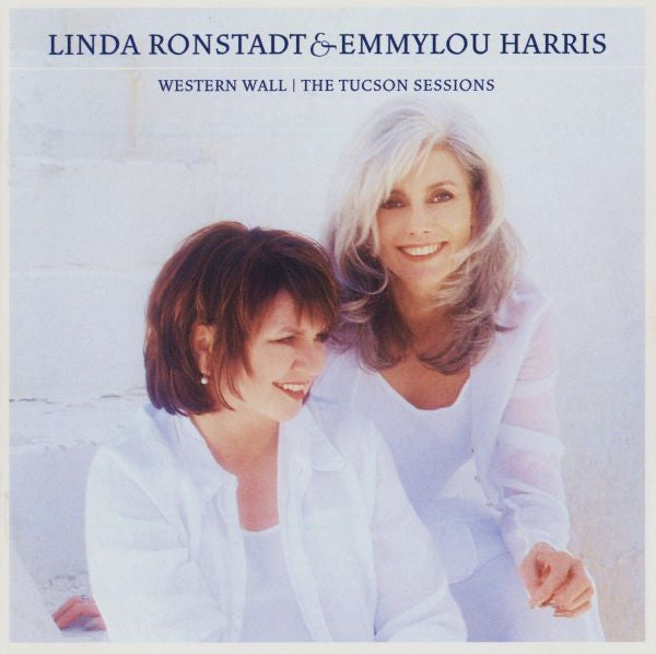 Linda Ronstadt & Emmylou Harris : Western Wall | The Tucson Sessions (CD, Album)