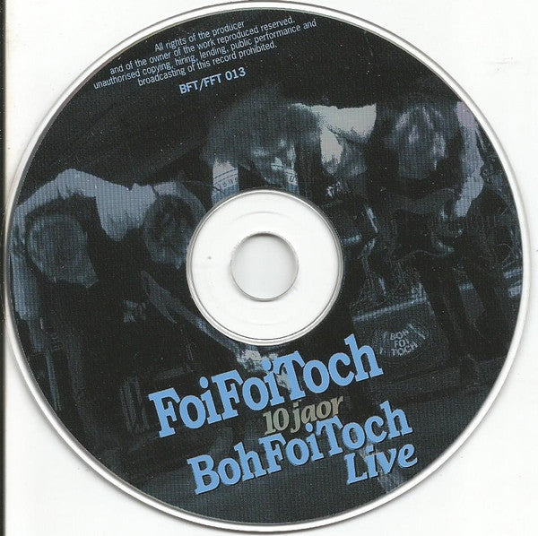 Boh Foi Toch : Foi Foi Toch 10 Jaor Boh Foi Toch Live (CD, Album, Liv)