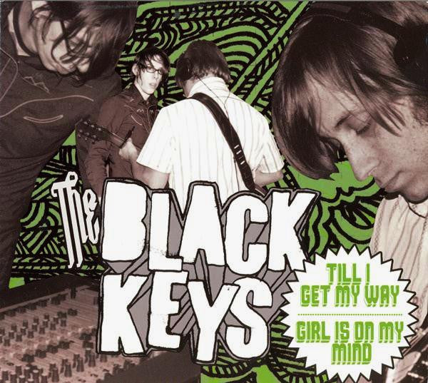 The Black Keys : Till I Get My Way - Girl Is On My Mind (CD, Single)