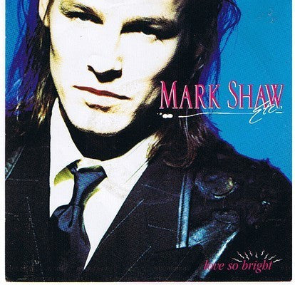 Mark Shaw : Love So Bright (7")