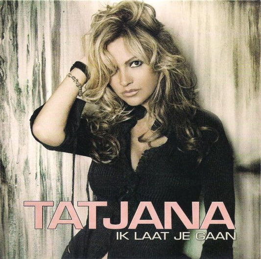 Tatjana : Ik Laat Je Gaan (CD, Single)