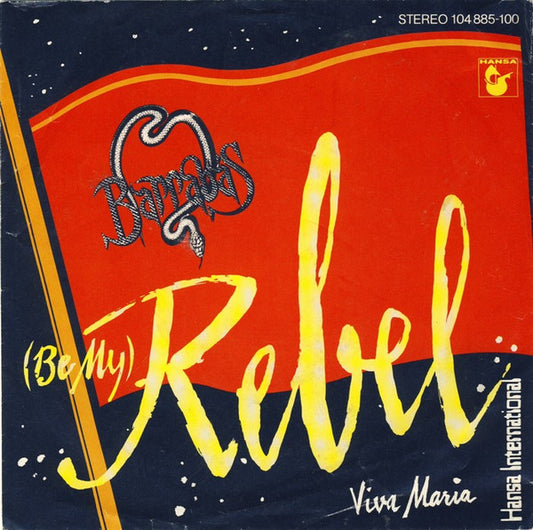 Barrabas : (Be My) Rebel (7", Single)