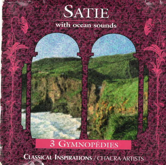 Erik Satie / Chacra Artists : Satie With Ocean Sounds - 3 Gymnopédies (CD)