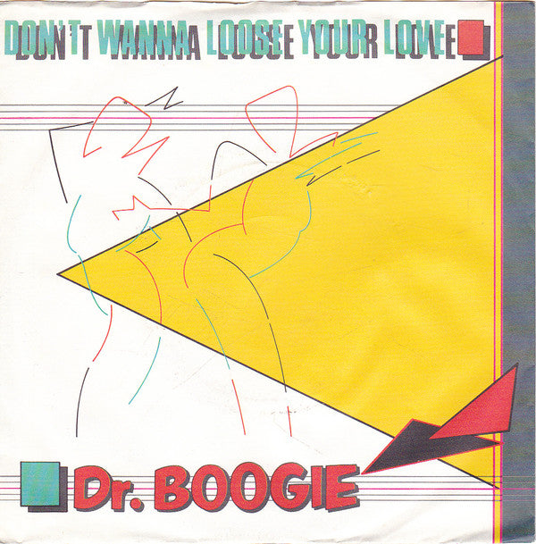 Dr. Boogie : Don't Wanna Lose Your Love (7", Single)