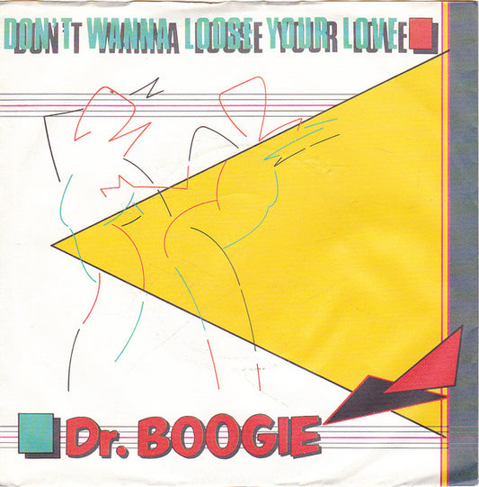 Dr. Boogie : Don't Wanna Lose Your Love (7", Single)