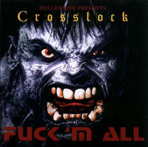 Crosslock : Fuck 'm All (CD, Album)