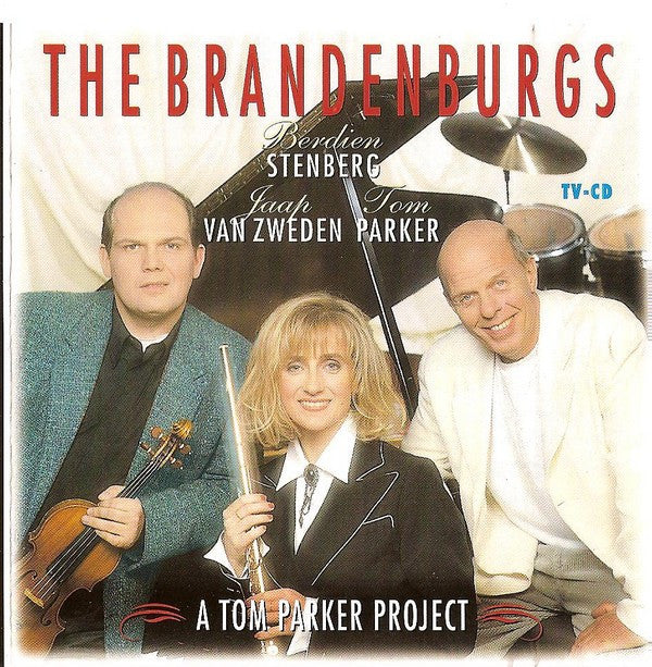 Tom Parker Featuring Berdien Stenberg & Jaap van Zweden / Johann Sebastian Bach : The Brandenburgs - The Concertos 1, 2 & 3 (A Tom Parker Project) (CD, Album)