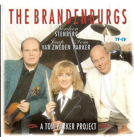 Tom Parker Featuring Berdien Stenberg & Jaap van Zweden / Johann Sebastian Bach : The Brandenburgs - The Concertos 1, 2 & 3 (A Tom Parker Project) (CD, Album)