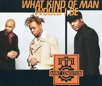 Mint Condition : What Kind Of Man Would I Be (CD, Maxi)