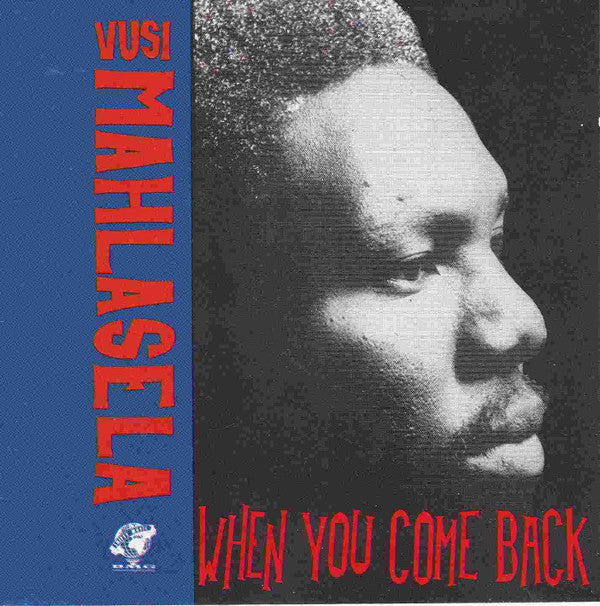 Vusi Mahlasela : When You Come Back (CD, Album)