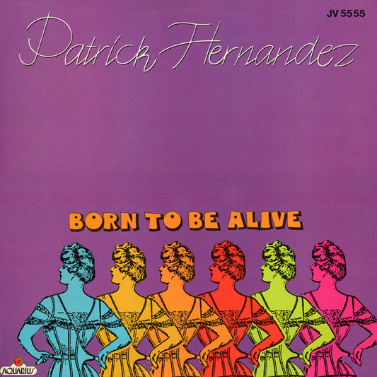 Patrick Hernandez : Born To Be Alive (12")