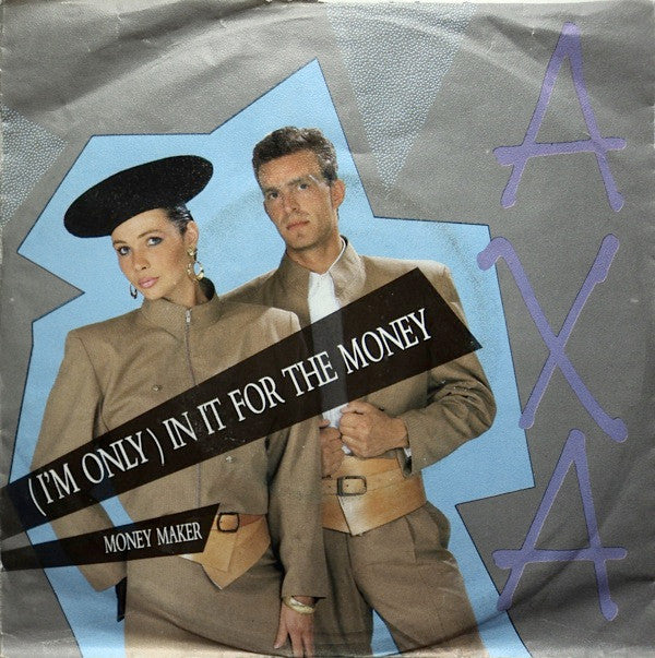 Axa : (I'm Only) In It For The Money (7", Single)