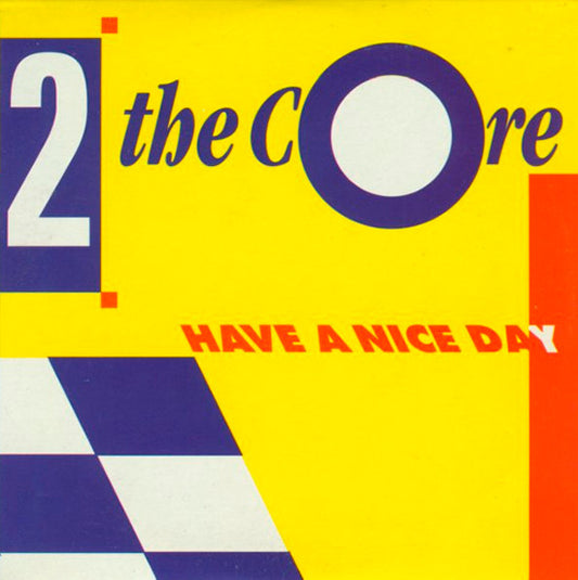2 The Core : Have A Nice Day (CD, Single, Car)