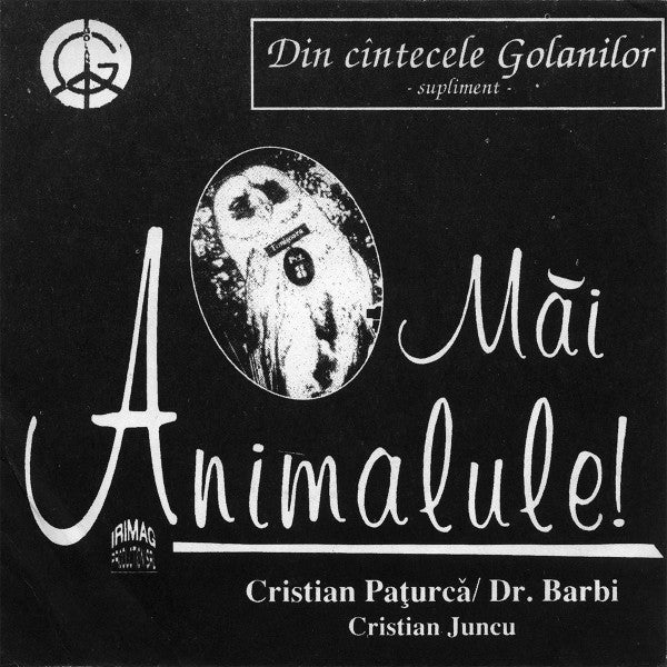 Cristian Pațurcă / Dr. Barbi, Cristian Juncu : Măi Animalule! (7")