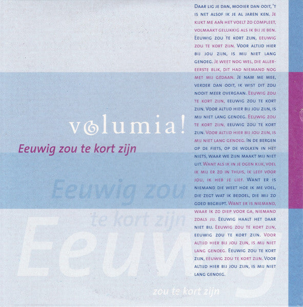 Volumia! : Eeuwig Zou Te Kort Zijn (CD, Single, Car)