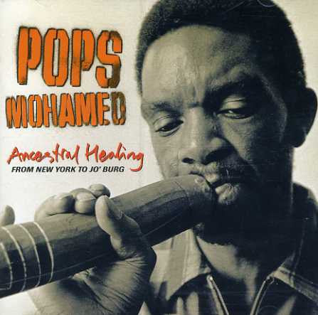 Pops Mohamed : Ancestral Healing - From New York To Jo'Burg (CD, Album)