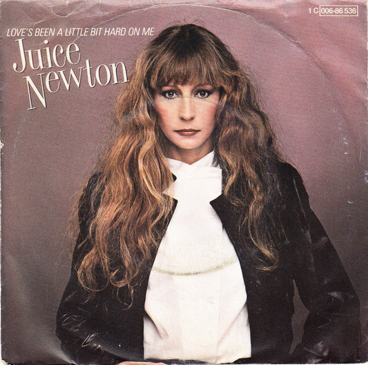 Juice Newton : Love's Been A Little Bit Hard On Me (7", Single)