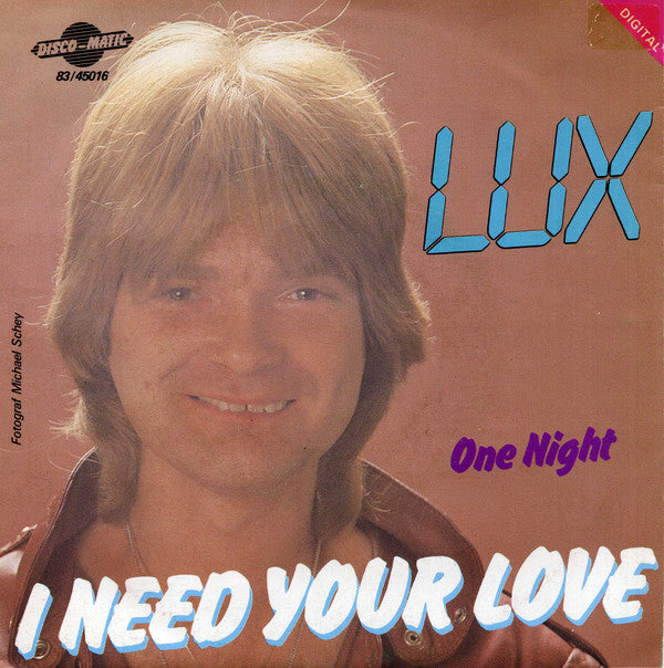 Lux (12) : I Need Your Love (7", Single)