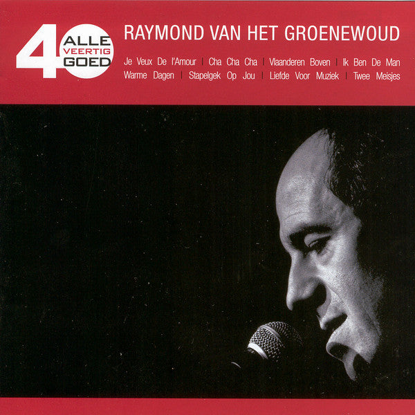 Raymond van het Groenewoud : Alle 40 Goed - Raymond Van Het Groenewoud (2xCD, Comp)