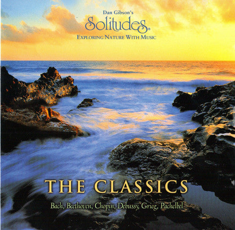 Dan Gibson : Exploring Nature With Music: The Classics (CD, Album, RE)