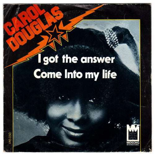 Carol Douglas : I Got The Answer / Come Into My Life (7", Single)