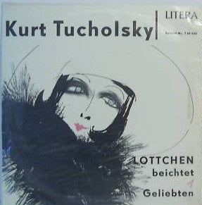 Kurt Tucholsky : Lottchen Beichtet 1 Geliebten (10", Mono)