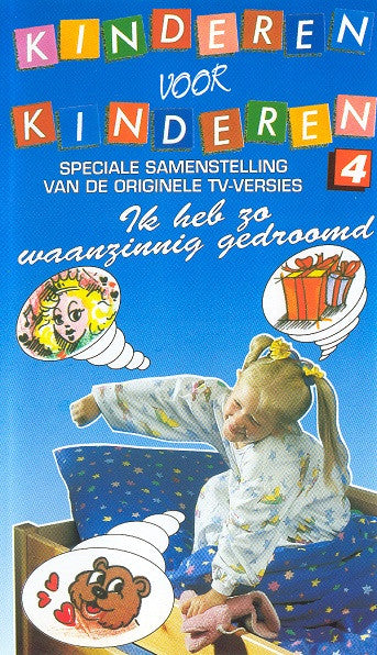 Kinderen voor Kinderen : 4 - Ik Heb Zo Waanzinnig Gedroomd (VHS, PAL)