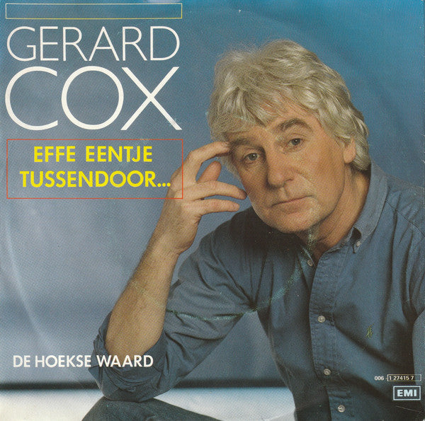 Gerard Cox : Effe Eentje Tussendoor ... (7", Single)