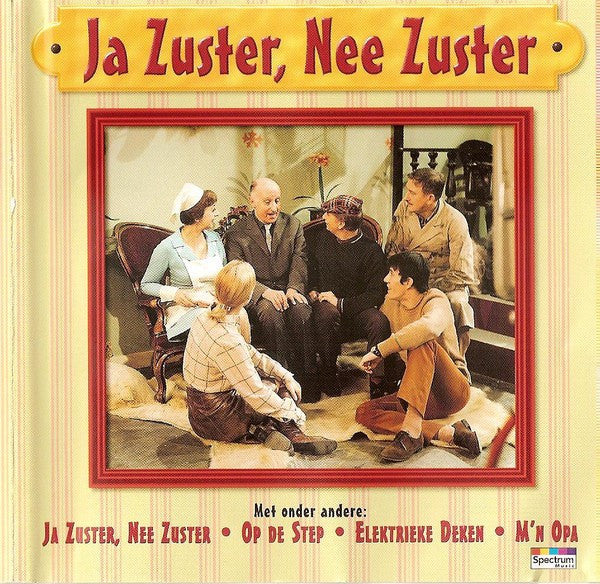 Cast of "Ja Zuster, Nee Zuster" : Ja Zuster, Nee Zuster (CD, Comp)