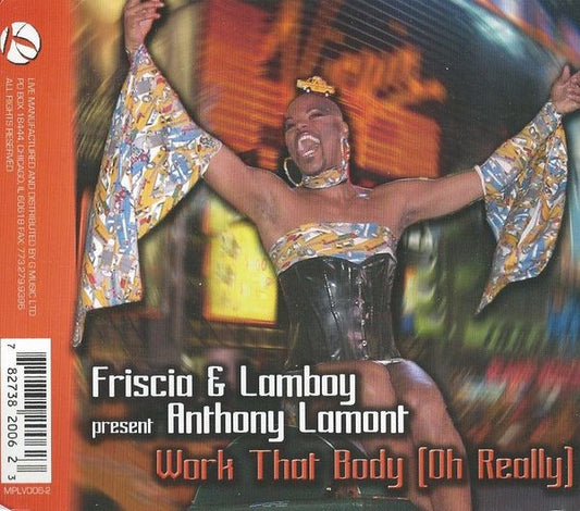Friscia & Lamboy Present Anthony Lamont : Work That Body (Oh Really) (CD, Maxi)