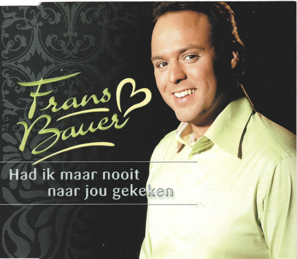 Frans Bauer : Had Ik Maar Nooit Naar Jou Gekeken (CD, Single)