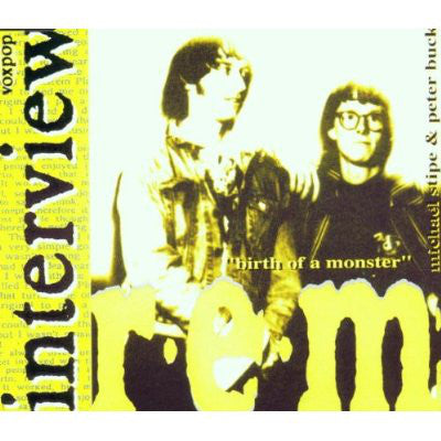 R.E.M. : "Birth Of A Monster" Interview (CD, P/Unofficial)