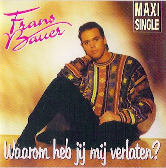 Frans Bauer : Waarom Heb Jij Mij Verlaten? (CD, Maxi)