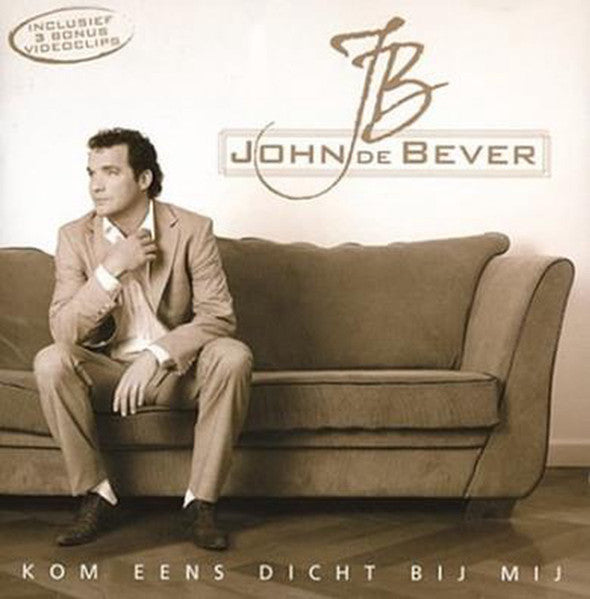 John De Bever : Kom Eens Dicht Bij Mij (CD, Album)