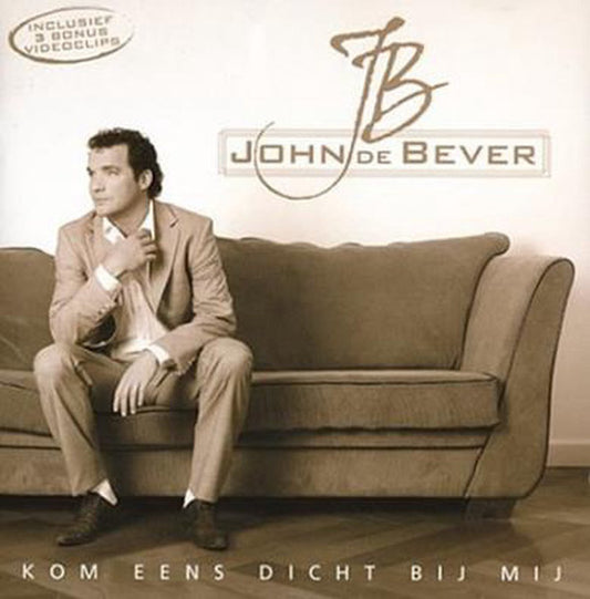 John De Bever : Kom Eens Dicht Bij Mij (CD, Album)